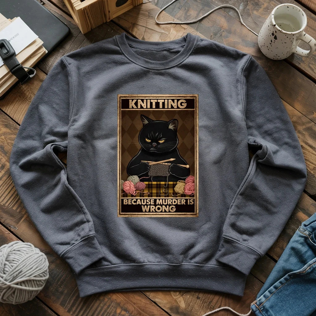 Knitting Because Murder Is Wrong Cat Sweatshirt