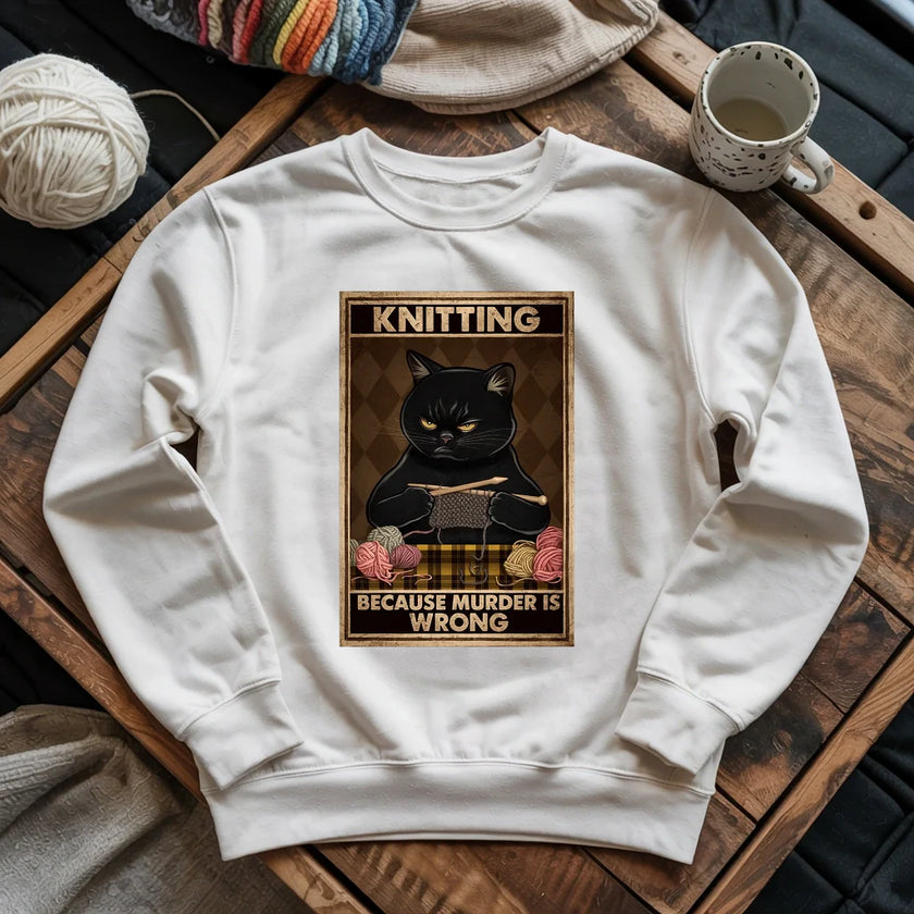 Knitting Because Murder Is Wrong Cat Sweatshirt